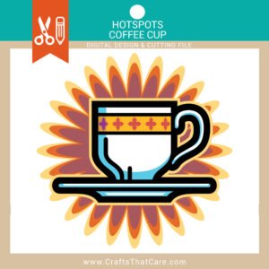 HOT SPOTS | Coffee Cup, Cup and Saucer, Coffee Mug, Coffee Lover, SVG, PNG, Digital Download